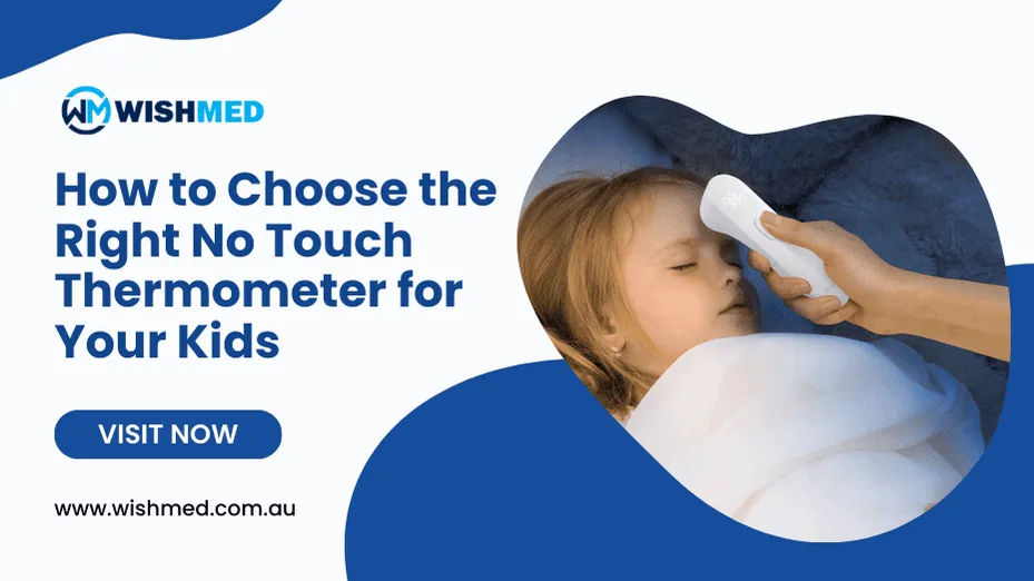 How to Choose the Right No Touch Thermometer for Your Kids